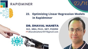 22. Optimizing Linear Regression Models in Rapidminer || Dr. Dhaval Maheta