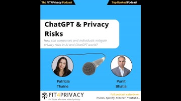 ChatGPT & Privacy Risks with Patricia Thaine and Punit Bhatia in The FIT4Privacy Podcast E094 S4