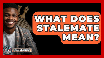 What Does Stalemate Mean? - The Board Game Xpert