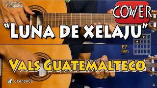 Luna de Xelaju - Valz Guatemalteco Cover Guitarra chords