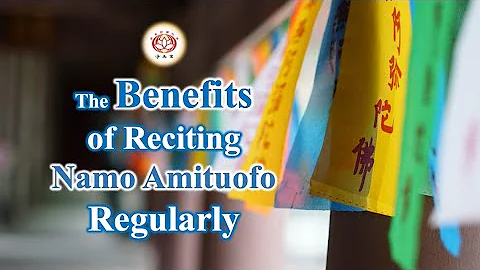 The Benefits of Reciting Namo Amituofo regularlyBy...