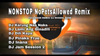 NONSTOP NOPETSALLOWED SLOWED ( FULL BASS REMIX )  TIKTOK VIRAL REMIX