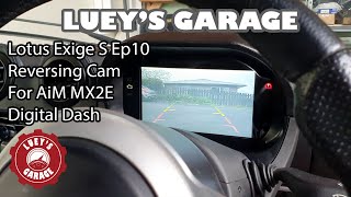 Lotus Exige S Episode 10 - Reversing camera install for AiM digital dash MX2E