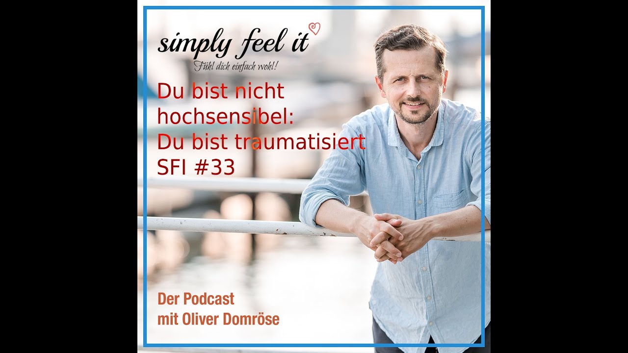Du bist nicht hochsensibel: Du bist traumatisiert! | SFI #33