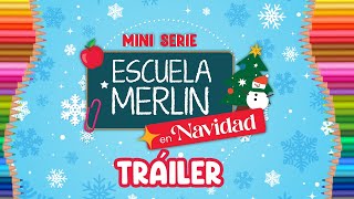 💕ESCUELITA NAVIDEÑA MERLIN🎄✨ TRAILER 🔥