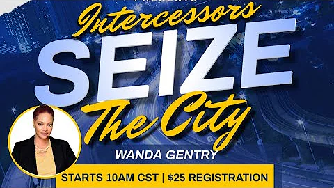 Intercessors Seize The City: Enemies of Your Faith...