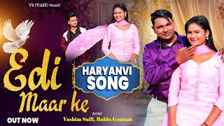 Download Lagu Edi Maar Ke (Official Video) Vashim Saifi  | New Haryanvi Songs Haryanavi 2025 I New Haryanvi Song MP3