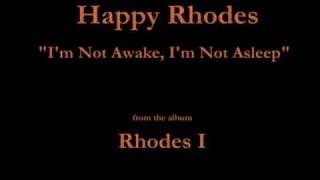 Watch Happy Rhodes Im Not Awake Im Not Asleep video
