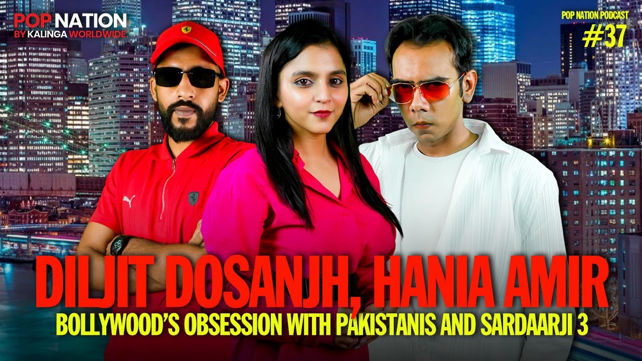 Ban on Diljit Dosanjh & Hania Aamir! But is it correct? Pop Nation Podcast Ep-37
