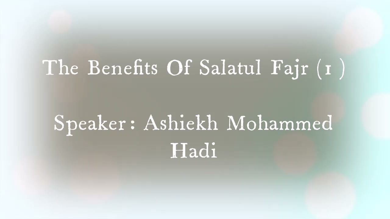 The Benefits Of Salatul Fajr 1 YouTube The Benefits Of Salatul Fajr 1 YouTube