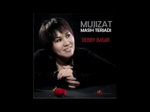 MUJIZAT MASIH TERJADI - DEBBY BASJIR - LAGU#1