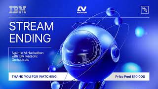 Agentic AI Hackathon with IBM watsonx Orchestrate - Winners Stream