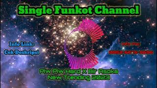 Single Funkot Piw Piw X Bir Asoka Hard New Trending 2023