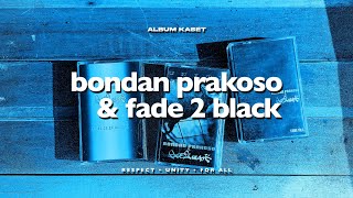 Download lagu Kaset Pita Bondan Prakoso & Fade 2 Black