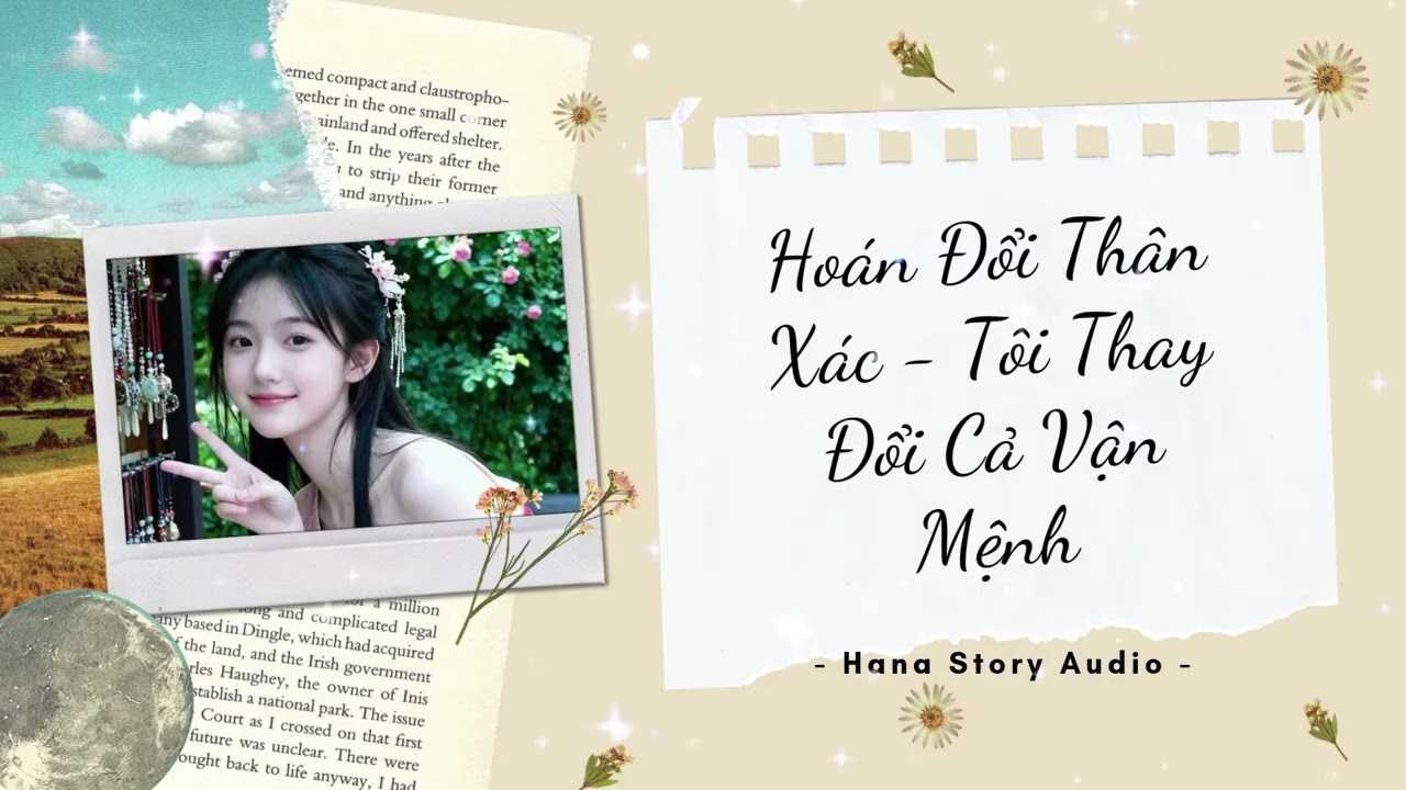 [Truyện Audio] Hoán Đổi Thân Xác - Tôi Thay Đổi Cả Vận Mệnh | Hana Story Audio