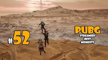 PUBG STREAMERS BEST MOMENTS #52