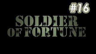 SOLDIER OF FORTUNE Gameplay #16/25 Sudan Missile Factory HD+ [60FPS/1080p]
