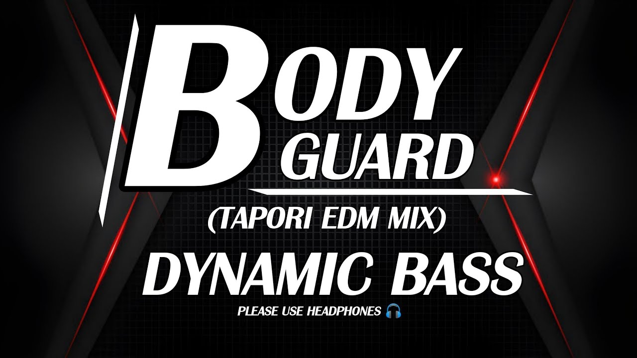 BODY GUARD EDM TAPORI MIX DJ ROCKY X DYNAMIC BASS