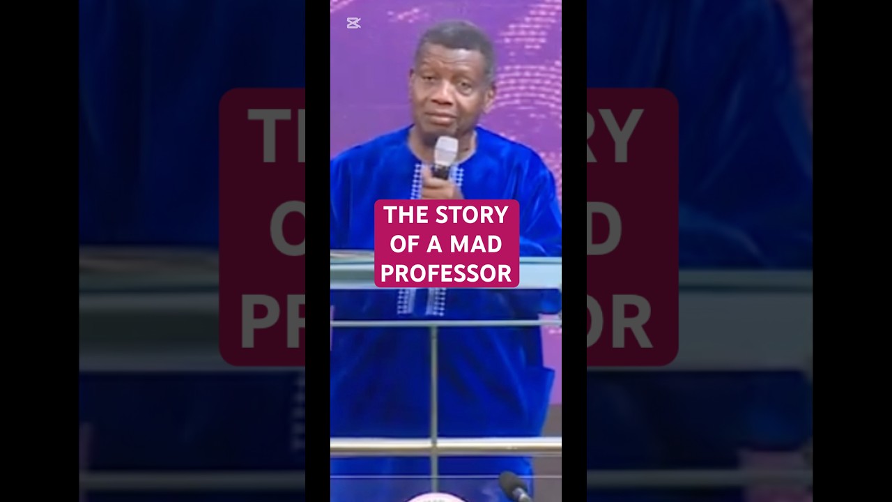 PASTOR ADEBOYE SHARED THE STORY OF A MAD PROFESSOR 