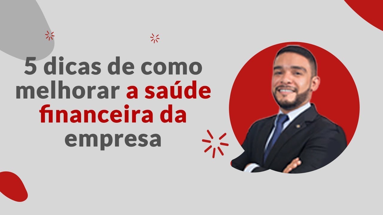 5 dicas de como melhorar a saúde financeira da empresa | Quinta Contábil Ep13