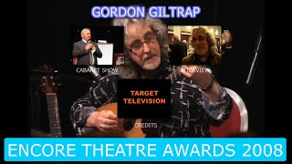 GORDON GILTRAP - ENCORE THEATRE AWARDS 2008 - PERFORMANCE AND INTERVIEW