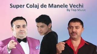 Super Colaj Manele Vechi #manelevechi #manele #topmusic
