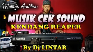 MATTUJU AUDITIONS CEK SOUND - KENDANG REAPER || By Halilintar