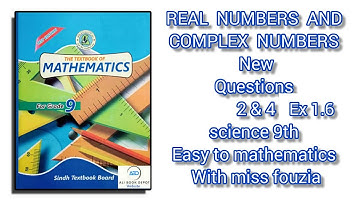 sindh text book Unit 1ex 1.6 chapter Real numbers and complex numbers New Questions 2 & 4 science 9