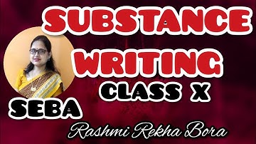 SUBSTANCE WRITING |CLASS X|SEBA|