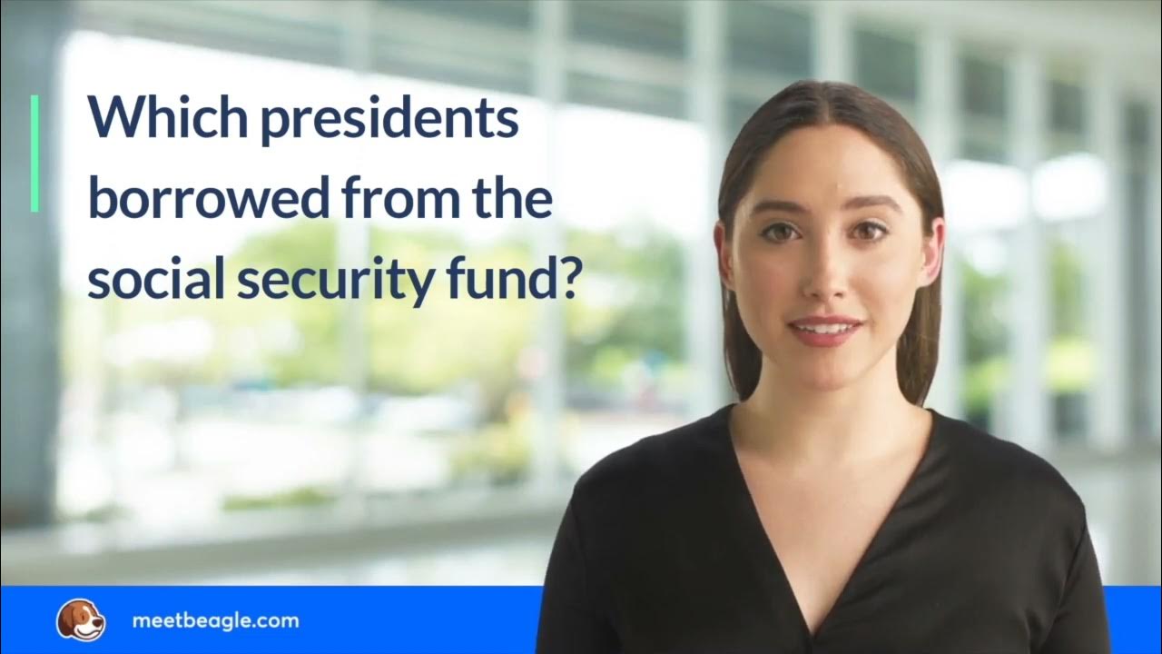 Which presidents borrowed from the social security fund? YouTube