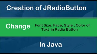 Celebrity Creation of JRadioButton in Java. Change the Font Size, Face and color. Wealth