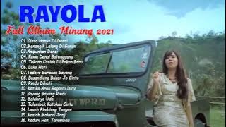 Rayola Full Album Terbaik 2021 - Lagu Minang Paling Syahdu 100% Enak Didengar Terbaru 2021 Populer