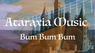 ATARAXIA MUSIC - BUM BUM BUM - Kingdom 3 - OFFICIAL MUSIC VIDEO