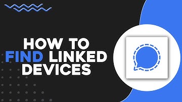 How To Find Linked Devices On Signal App (Quick & Easy)