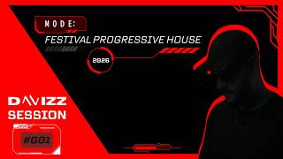 DAVIZZ SESSION #001 | Mode: Festival Progressive House | DJ Set 2026