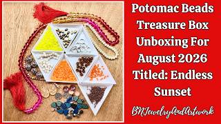 Bead Unboxing For Potomac Beads Endless Sunset Treasure Box For August 2026 #jewelrydesign #tutorial