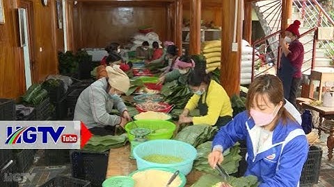 Bánh chưng trở thành sản phẩm hàng hóa đặc trưng ở Hà Giang - Ngày 30/01/2022