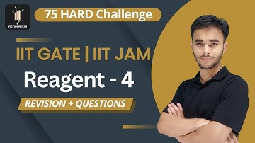 Reagent - 04 | 75 Hard Challenge | IIT JAM |  GATE 2024 | Vigyan Vriksh