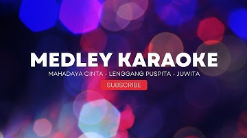 Medley (Mahadaya Cinta, Lenggang Puspita, Juwita) Karaoke Female - Rizki Creative