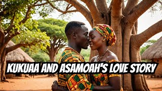 Kukuaa and Asamoah: A True Love Story