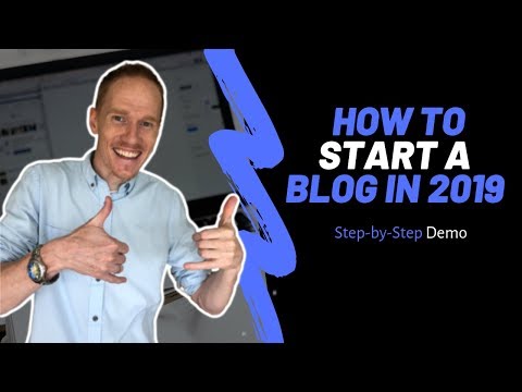 How to Start Blogging in 2019 | Step-by-Step Demo