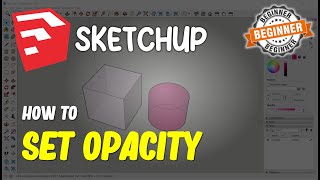 Sketchup How To Opacity