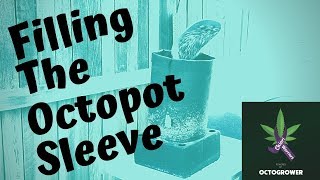 octopot for beginers (filling the octo sleeve )by Octogrower