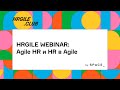 HRgile Webinar: Agile HR и HR в Agile, Спикеры: Анастасия Жаворонкина и Янина Лашкевич.