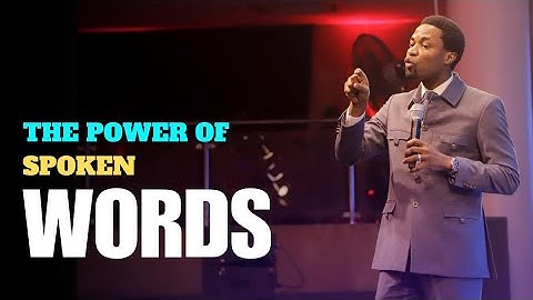 THE POWER OF SPOKEN WORD - Apostle Michael Orokpo  