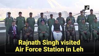 Rajnath Singh visited Air Force Station in Leh
