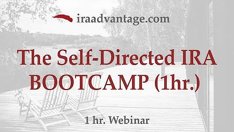 Self Directed IRA Bootcamp WEBINAR