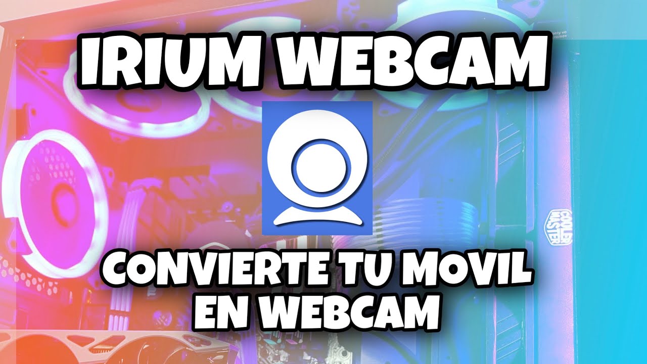 convierte-tu-celular-en-webcam-con-iriun-techtuber-irium-webcam