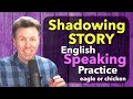 Shadowing story for speaking english fluency practice