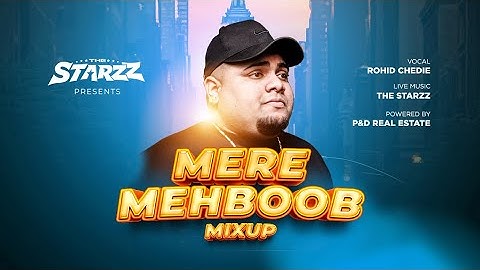 MERE MEHBOOB MIXUP | ROHID CHEDIE | THE STARZZ 2025